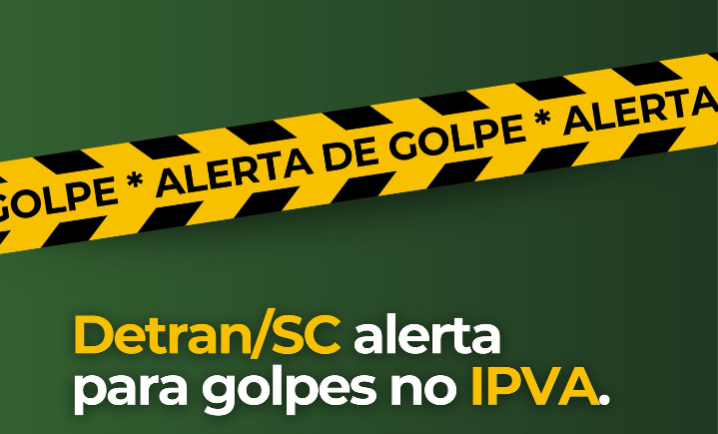  Governo alerta para golpe envolvendo pagamento do IPVA em Santa Catarina